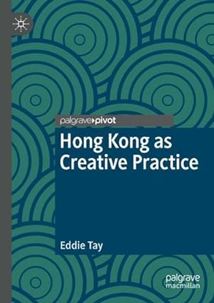 Seller image for Hong Kong as Creative Practice for sale by BuchWeltWeit Ludwig Meier e.K.