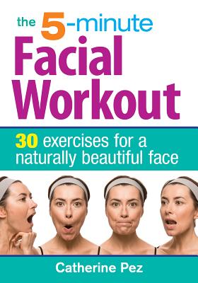 Bild des Verkufers fr The 5-Minute Facial Workout: 30 Exercises for a Naturally Beautiful Face (Paperback or Softback) zum Verkauf von BargainBookStores