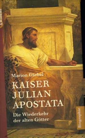 Kaiser Julian Apostala: Die Wiederkehr der alten Götter