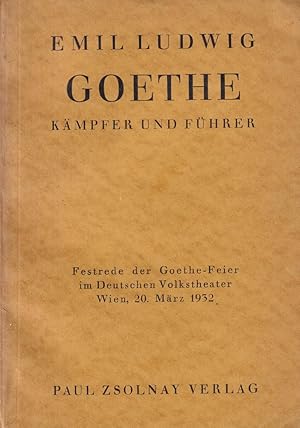 Image du vendeur pour Goethe. Kmpfer und Fhrer. Festrede der Goethe-Feier im Deutschen Volkstheater Wien, 20. Mrz 1932. mis en vente par Antiquariat Carl Wegner