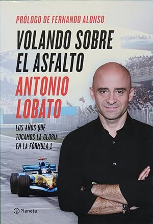 Image du vendeur pour Volando sobre el asfalto : los aos que tocamos la gloria en la Frmula 1 mis en vente par Librera Alonso Quijano