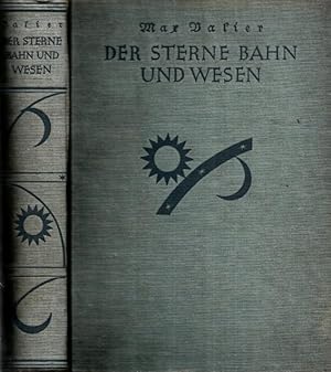 Imagen del vendedor de Der Sterne Bahn und Wesen. Gemeinverestndliche Einfhrung in die Himmelskunde von Max Valier. a la venta por Antiquariat Carl Wegner