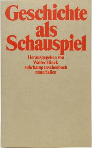 Geschichte als Schauspiel. Deutsche Geschichtsdramen. Interpretationen.