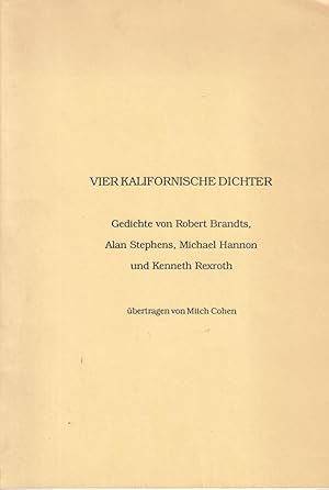 Seller image for Vier kalifornische Dichter. Gedichte von Robert Brandts, Alan Stephens, Michael Hannon und Kenneth Rexroth. bertragen von Mitch Cohen. for sale by Antiquariat Carl Wegner