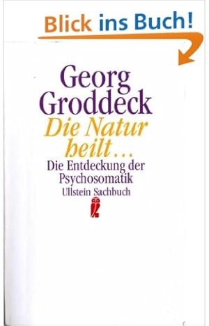 Seller image for Die Natur heilt. Die Entdeckung der Psychosomatik for sale by Modernes Antiquariat an der Kyll