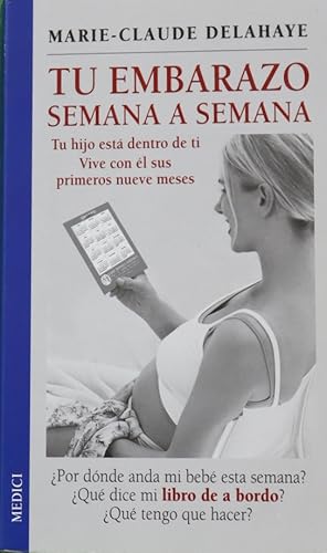 Seller image for Tu embarazo semana a semana : tu hijo est dentro de ti, vive con l sus primeros nueve meses for sale by Librera Alonso Quijano