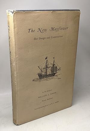 The new Mayflower : Her design and construction - illustrations by R.S. & W.A. Baker
