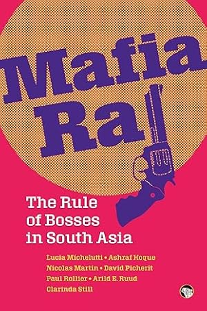 Immagine del venditore per Mafia Raj: The Rule of Bosses in South Asia venduto da Vedams eBooks (P) Ltd