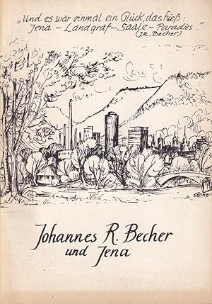 Bild des Verkufers fr Johannes R. Becher und Jena [Auf dem Vorderdeckel Titelzusatz 'Und es war ein Glck, das hie: Jena - Landgraf - Saale - Paradies']. zum Verkauf von Antiquariat Carl Wegner