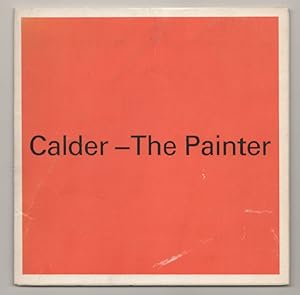 Imagen del vendedor de Calder - The Painter a la venta por Jeff Hirsch Books, ABAA