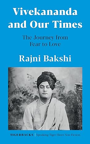 Imagen del vendedor de Vivekananda and Our Times: The Journey from Fear to Love a la venta por Vedams eBooks (P) Ltd