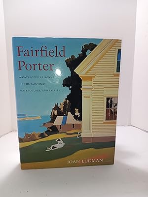 Seller image for Fairfield Porter: Catalogue Raisonne of the Oil Paintings, Watercolors, and Pastels for sale by Book Broker's Boutique