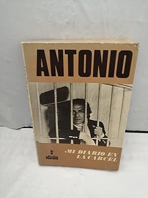 Imagen del vendedor de ANTONIO. Mi diario en la cárcel (Dedicatoria y firma autógrafa de autor) a la venta por Libros Angulo