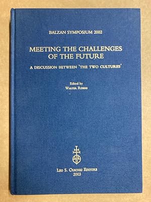 Seller image for Meeting the Challenges of the Future. A Discussion Between 'The Two Cultures'. Balzan Symposium 2002. for sale by Plurabelle Books Ltd