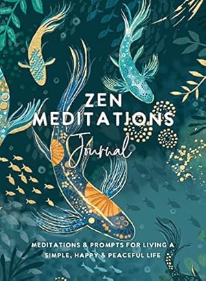 Seller image for Zen Meditations Journal: Meditations & Prompts for Living a Simple, Happy & Peaceful Life for sale by WeBuyBooks