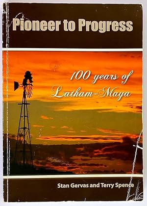 Pioneer to Progress: 100 Years of Latham-Maya by Stan Gervas and Terry Spence
