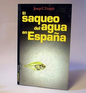 Imagen del vendedor de El saqueo del agua en Espaa a la venta por Laila Books