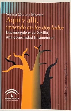 Bild des Verkufers fr AQU Y ALL, VIVIENDO EN LOS DOS LADOS. Los senegaleses de Sevilla, una comunidad transnacional. zum Verkauf von Librera Pramo