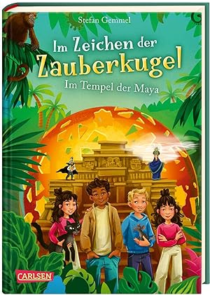 Im Zeichen der Zauberkugel 9: Im Tempel der Maya: Fantastische Abenteuergeschichte für Kinder ab ...