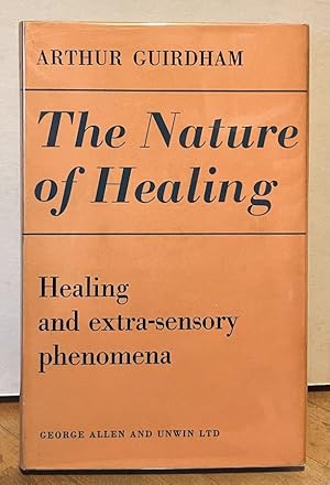 Seller image for The Nature of Healing [Healing and extra-sensory phenomena] for sale by Nighttown Books