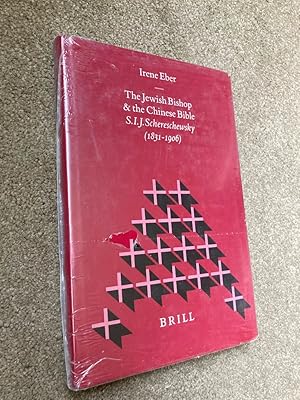 The Jewish Bishop and the Chinese Bible: S. I. J. Schereschewsky (1831-1906)