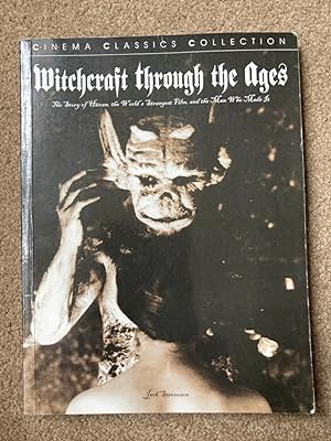 Witchcraft Through The Ages: The Story of Haxan, the World's Strangest Film, and the Man Who Made It