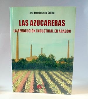 Las azucareras: la revolución industrial en Aragón