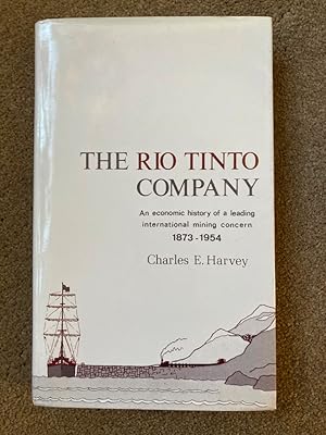 The Rio Tinto Company: An Economic History of a Leading International Mining Concern, 1873-1954