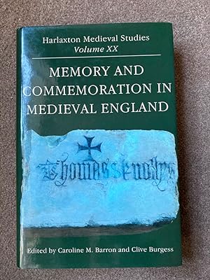 Memory and Commemoration in Medieval England: Proceedings of the 2008 Harlaxton Symposium (Harlax...