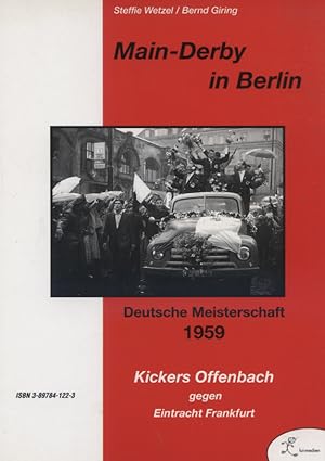 Main-Derby in Berlin : Endrunde und Endspiel um die Deutsche Meisterschaft 1959. Jörg Heinisch/Ma...