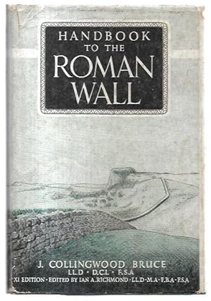 Bild des Verkufers fr Handbook to the Roman Wall Eleventh edition, edited by Ian A. Richmond. zum Verkauf von City Basement Books