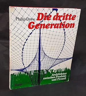 Die dritte Generation. Architektur zwischen Produkt und Prozess.