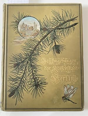 Die Umgebungen der Kaiserstadt Berlin in Wort und Bild. Mit zahlreichen Illustrationen von Adolph...