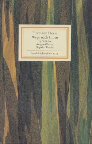 Imagen del vendedor de Wege nach innen : 25 Gedichte. Hermann Hesse. Ausgew. und mit einem Nachw. vers. von Siegfried Unseld / Insel-Bcherei ; Nr. 1212 a la venta por Versandantiquariat Ottomar Khler