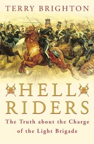 Imagen del vendedor de Hell Riders: The Truth About the Charge of the Light Brigade a la venta por WeBuyBooks