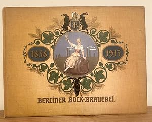Festschrift für das 75 jährige Jubiläum der Berliner Bock-Brauerei 8. Mai 1913.