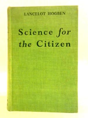 Bild des Verkufers fr Science for the Citizen zum Verkauf von World of Rare Books