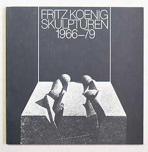 Seller image for Fritz Koenig: Skulpturen 1966-79. Katalog zur Ausstellung im Museum Stadt Regensburg, Minoritenkirche. for sale by Antiquariat Martin Barbian & Grund GbR