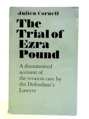 Seller image for Trial of Ezra Pound: A Documented Account of the Treason Case by the Defendant's Lawyer for sale by World of Rare Books