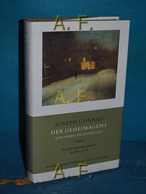 Imagen del vendedor de Der Geheimagent : eine einfache Geschichte , Roman. bers. aus dem Engl. von Fritz Lorch. Nachw. von Andreas Seiler / Manesse-Bibliothek der Weltliteratur a la venta por Antiquarische Fundgrube e.U.