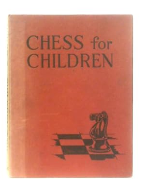 Image du vendeur pour Chess for Children mis en vente par World of Rare Books