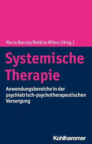 Bild des Verkufers fr Systemische Therapie : Anwendungsbereiche in der psychiatrisch-psychotherapeutischen Versorgung zum Verkauf von AHA-BUCH GmbH