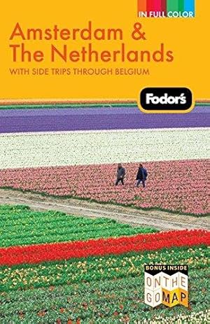 Bild des Verkufers fr Fodor's Amsterdam & the Netherlands, 2nd Edition: With Side Trips Through Belgium zum Verkauf von WeBuyBooks