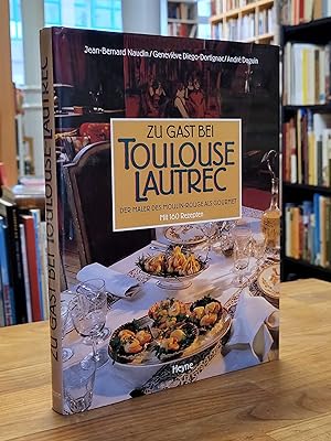 Seller image for Zu Gast bei Toulouse-Lautrec - Der Maler des Moulin-Rouge als Gourmet - Mit 160 Rezepten, aus dem Franzsischen von Rudolf Kimmig, for sale by Antiquariat Orban & Streu GbR