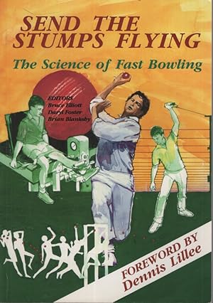 Seller image for SEND THE STUMPS FLYING : THE SCIENCE OF FAST BOWLING for sale by Dromanabooks