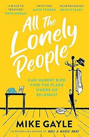 Seller image for All The Lonely People: From the Richard and Judy bestselling author of Half a World Away comes a warm, life-affirming story " the perfect read for these times for sale by WeBuyBooks 2