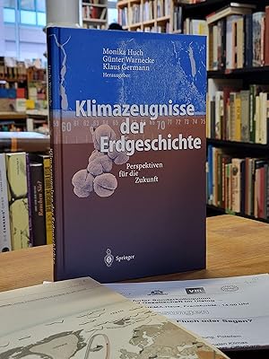 Klimazeugnisse der Erdgeschichte - Perspektiven für die Zukunft,