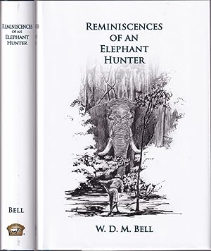 Seller image for REMINISCENCES OF AN ELEPHANT HUNTER: THE AUTOBIOGRAPHY OF W. D. M. "KARAMOJO" BELL. for sale by Coch-y-Bonddu Books Ltd