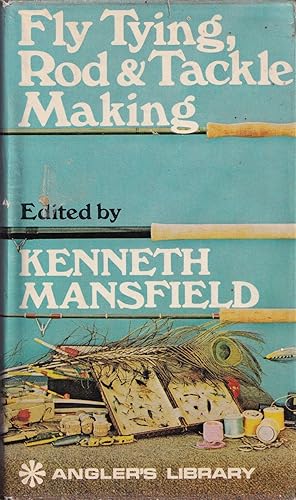 Immagine del venditore per FLY TYING, ROD AND TACKLE MAKING. Edited by Kenneth Mansfield. venduto da Coch-y-Bonddu Books Ltd