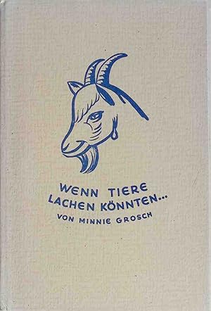 Bild des Verkufers fr Wenn Tiere lachen knnten . : Heiter-Besinnliches von uns und ihnen. zum Verkauf von books4less (Versandantiquariat Petra Gros GmbH & Co. KG)